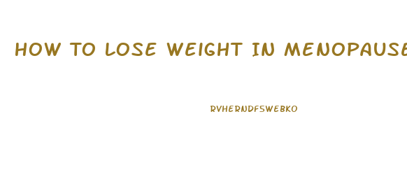 How To Lose Weight In Menopause