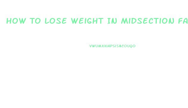 How To Lose Weight In Midsection Fast