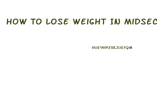 How To Lose Weight In Midsection