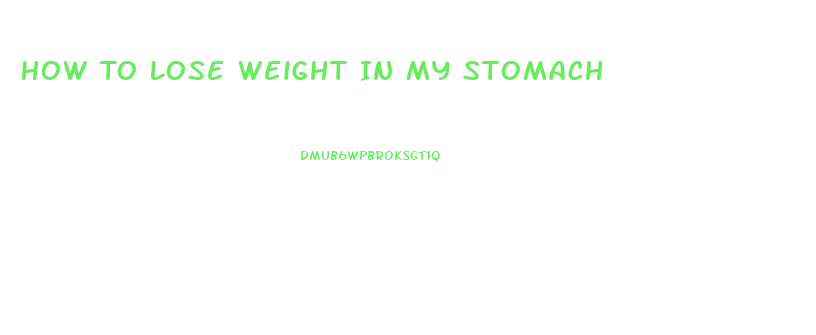 How To Lose Weight In My Stomach