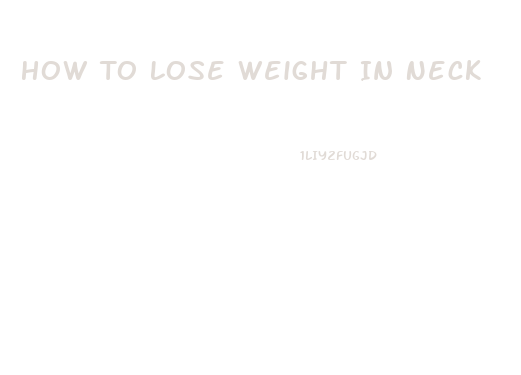 How To Lose Weight In Neck