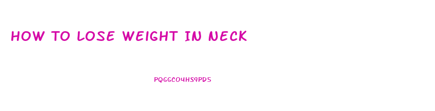 How To Lose Weight In Neck