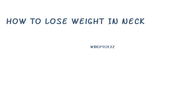 How To Lose Weight In Neck