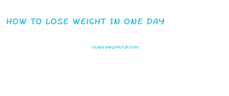 How To Lose Weight In One Day