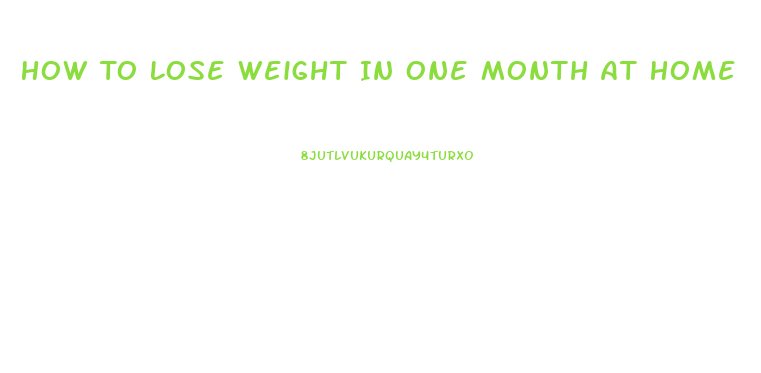 How To Lose Weight In One Month At Home