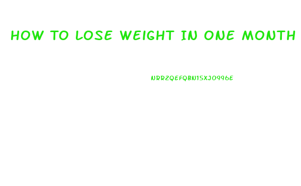 How To Lose Weight In One Month