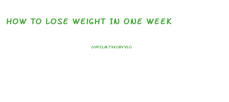 How To Lose Weight In One Week