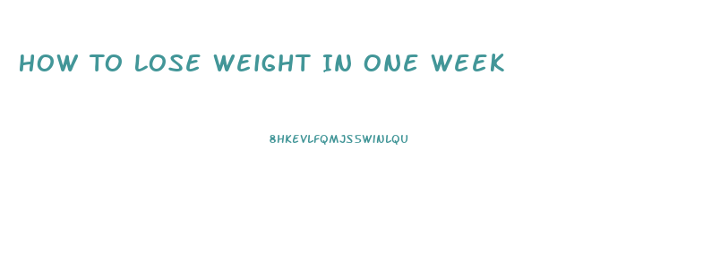 How To Lose Weight In One Week