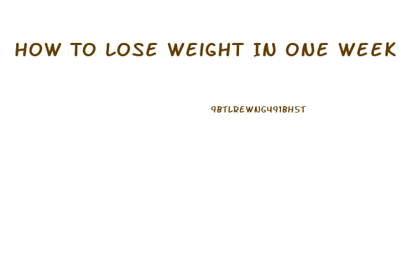 How To Lose Weight In One Week