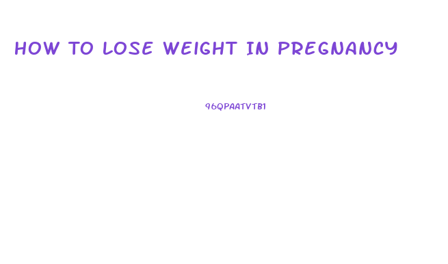 How To Lose Weight In Pregnancy