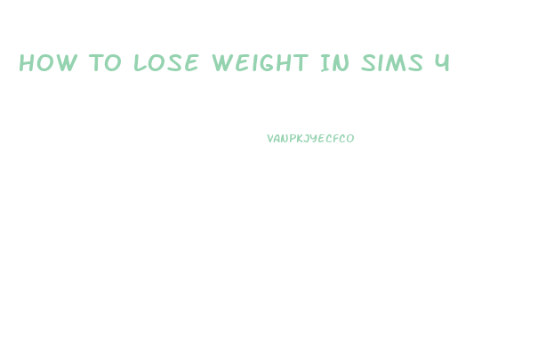 How To Lose Weight In Sims 4