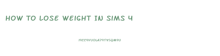 How To Lose Weight In Sims 4