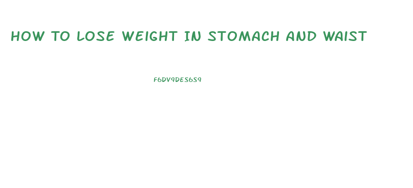 How To Lose Weight In Stomach And Waist