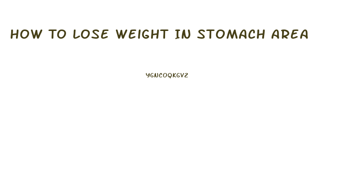 How To Lose Weight In Stomach Area