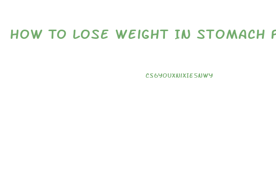 How To Lose Weight In Stomach Fast