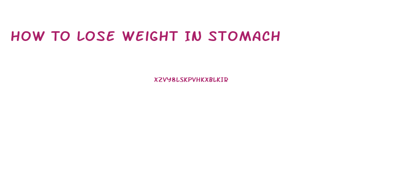 How To Lose Weight In Stomach