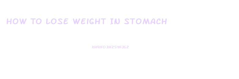 How To Lose Weight In Stomach