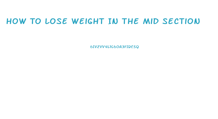 How To Lose Weight In The Mid Section