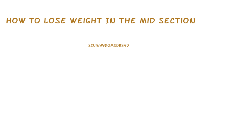 How To Lose Weight In The Mid Section