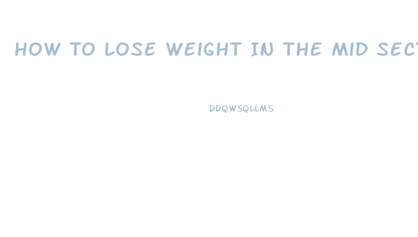 How To Lose Weight In The Mid Section