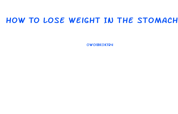 How To Lose Weight In The Stomach Area Fast