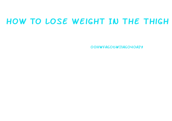 How To Lose Weight In The Thigh