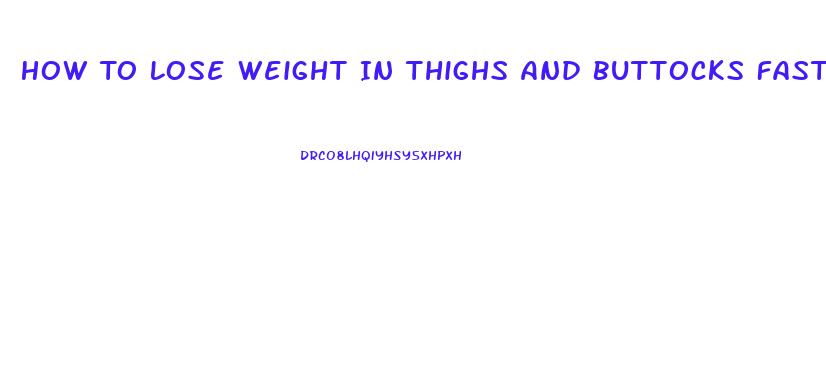 How To Lose Weight In Thighs And Buttocks Fast