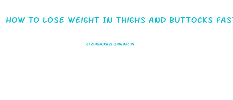 How To Lose Weight In Thighs And Buttocks Fast