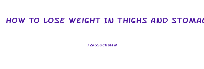 How To Lose Weight In Thighs And Stomach