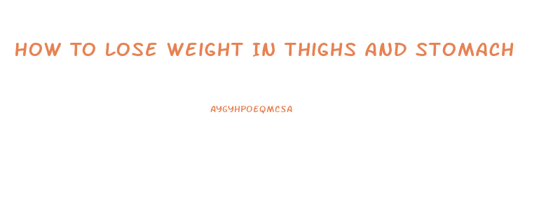 How To Lose Weight In Thighs And Stomach