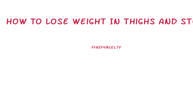 How To Lose Weight In Thighs And Stomach