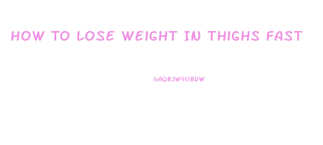 How To Lose Weight In Thighs Fast