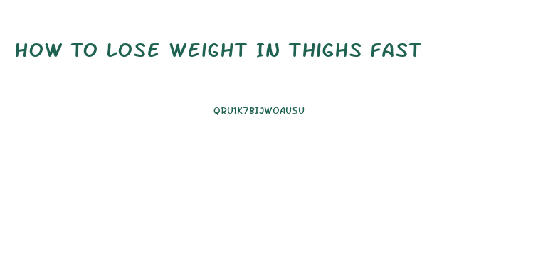 How To Lose Weight In Thighs Fast