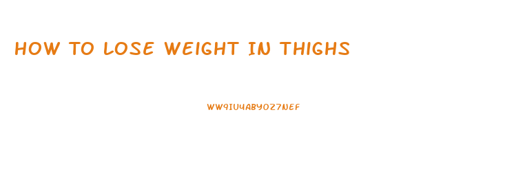 How To Lose Weight In Thighs