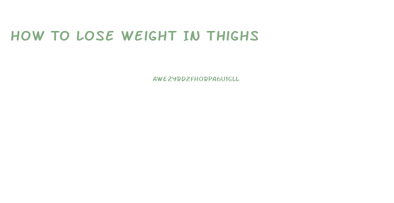 How To Lose Weight In Thighs