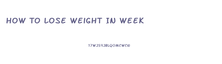 How To Lose Weight In Week