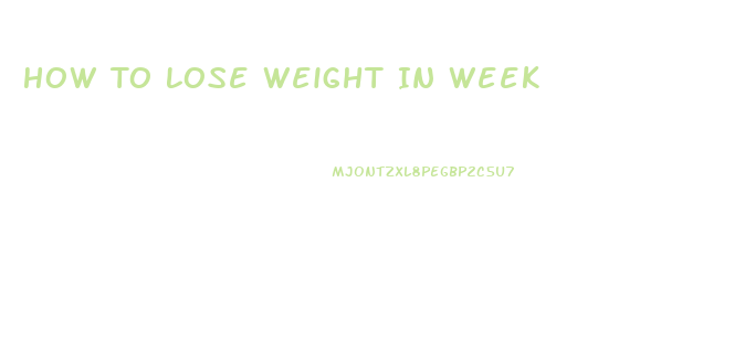 How To Lose Weight In Week