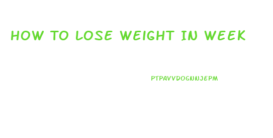 How To Lose Weight In Week