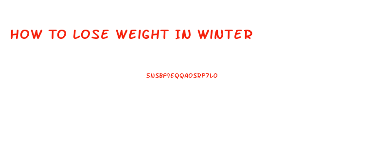 How To Lose Weight In Winter