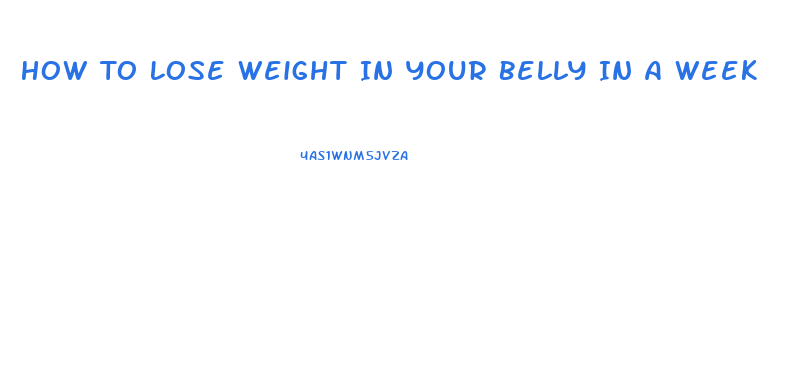 How To Lose Weight In Your Belly In A Week
