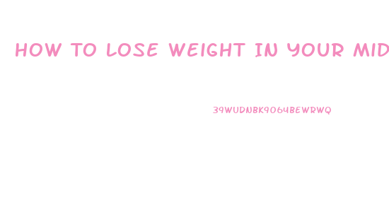 How To Lose Weight In Your Midsection