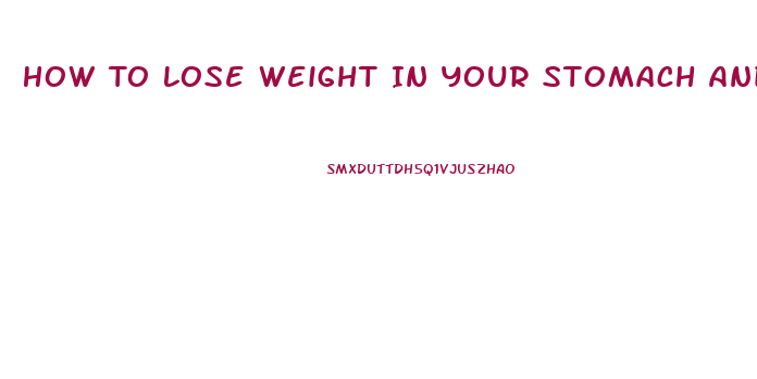 How To Lose Weight In Your Stomach And Waist