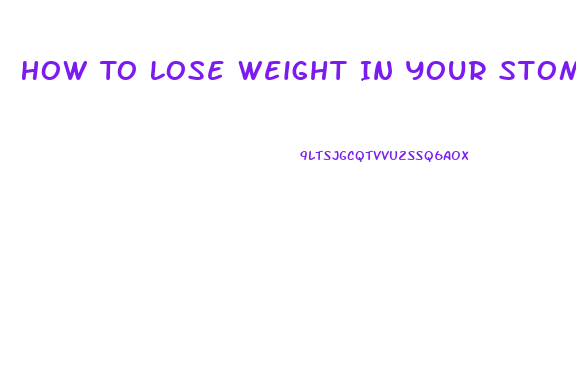 How To Lose Weight In Your Stomach Area