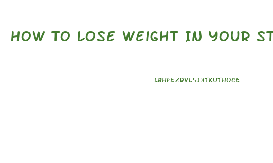 How To Lose Weight In Your Stomach Area