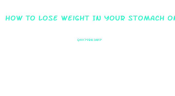 How To Lose Weight In Your Stomach Only