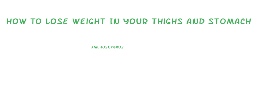 How To Lose Weight In Your Thighs And Stomach