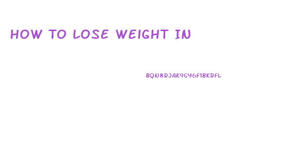 How To Lose Weight In