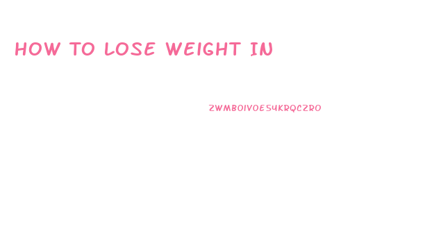 How To Lose Weight In