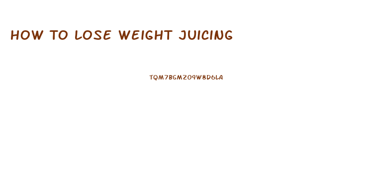 How To Lose Weight Juicing