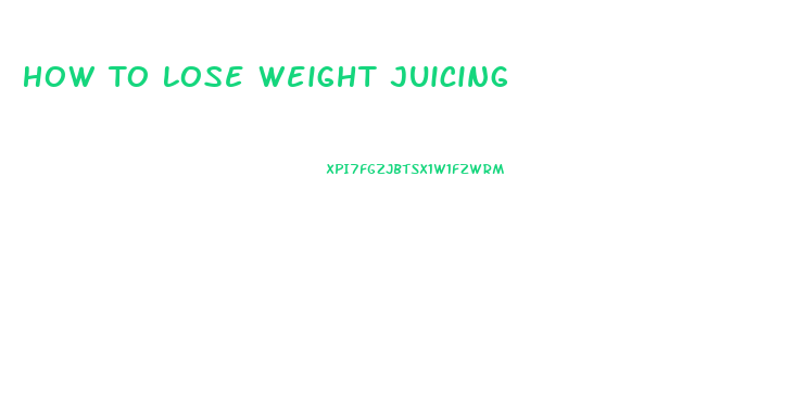 How To Lose Weight Juicing